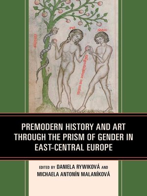 cover image of Premodern History and Art Through the Prism of Gender in East-Central Europe